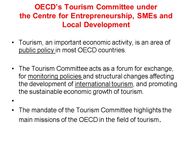 OECD’s Tourism Committee under  the Centre for Entrepreneurship, SMEs and Local Development 